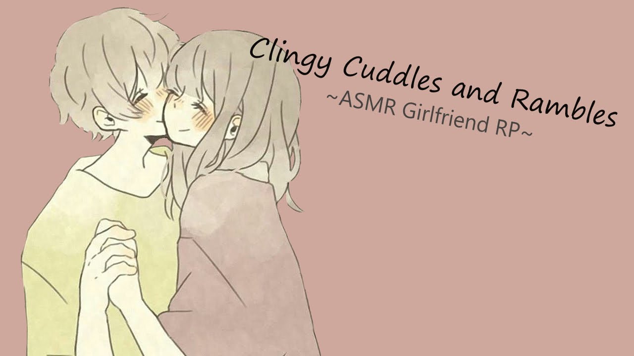[ASMR] Girlfriend Gives you Attention and Cuddles [Clingy] [Rambling] [Kisses]