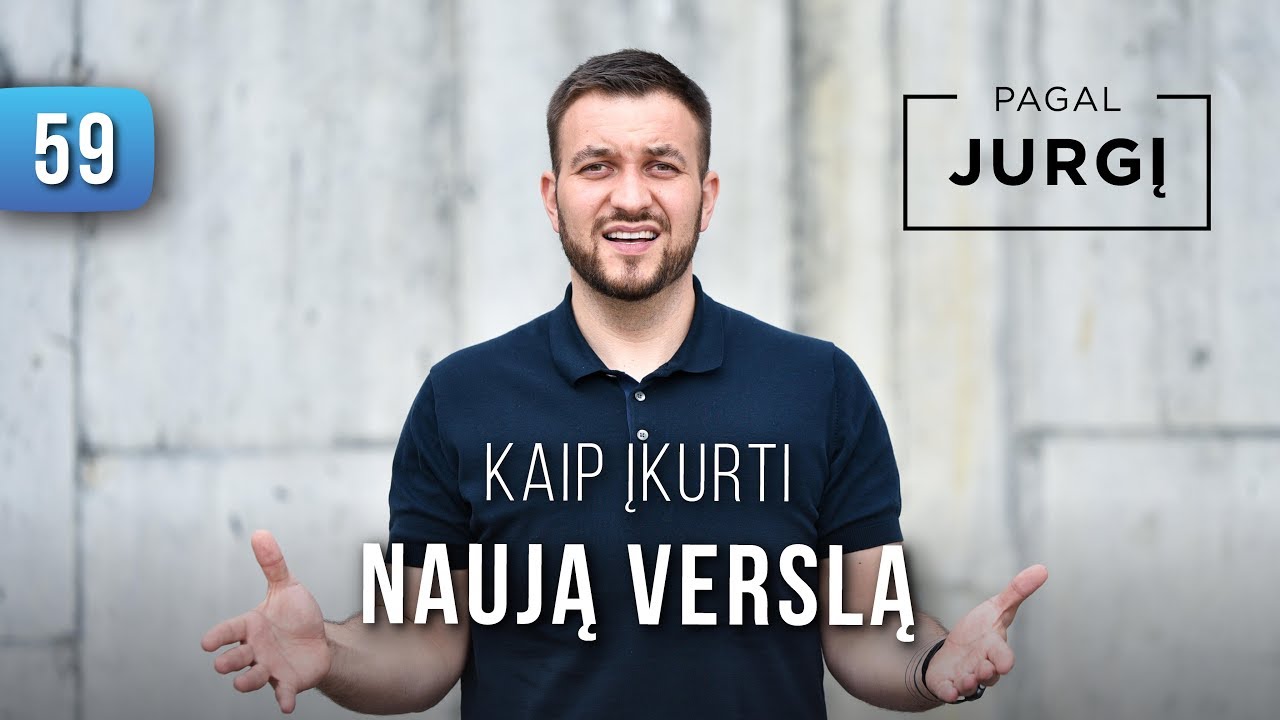 Klausiate, kaip pradėti verslą? Žiūrėkite video, kuriame aš jus galbūt atkalbėsiu! | Pagal Jurgį