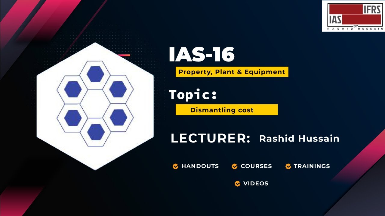 IAS-16 | Dismantling or Decommissioning Cost