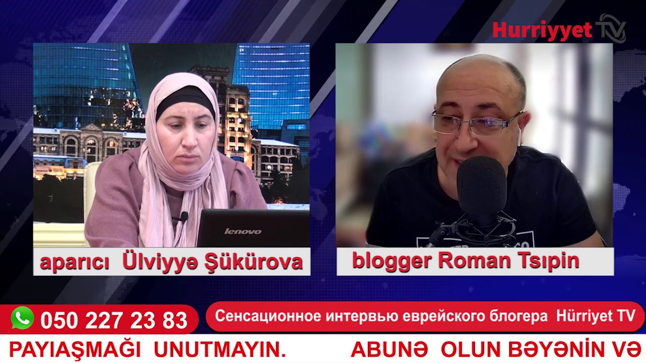 Yəhudi blogger Roman Tsıpinin Hurriyyet TV- yə sensasion m&uuml;sahibəsi