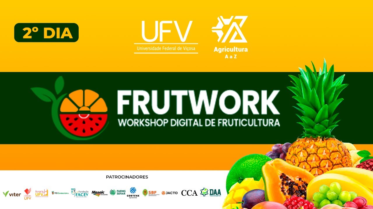 2º Dia | FRUTWORK - Produção sustentável e econômica de frutas