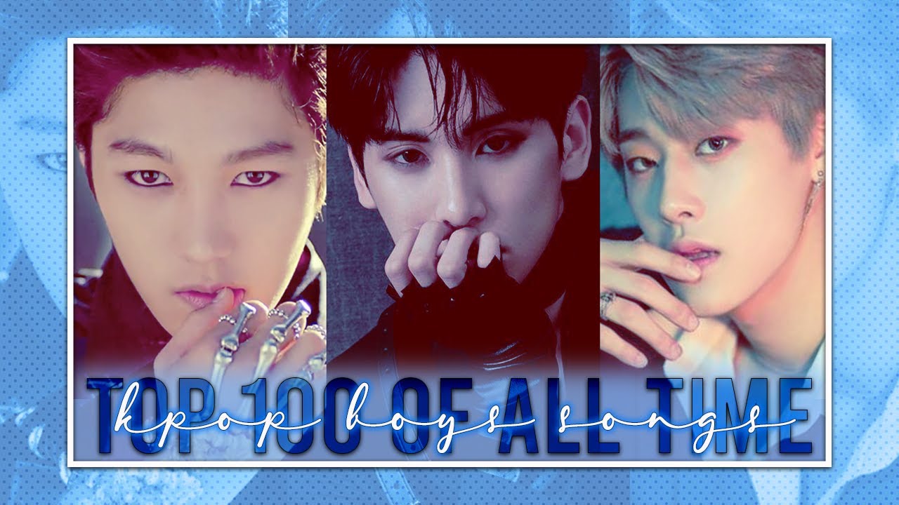 My TOP 100 K-POP Songs of ALL TIME | BOYS Version