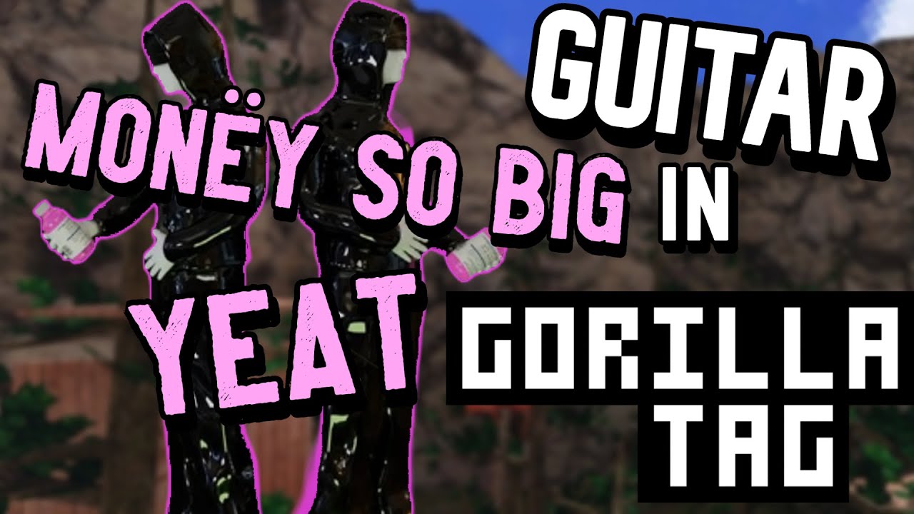 Играю MONËY SO BIG группы YEAT на ГИТАРЕ в GORILLA TAG!