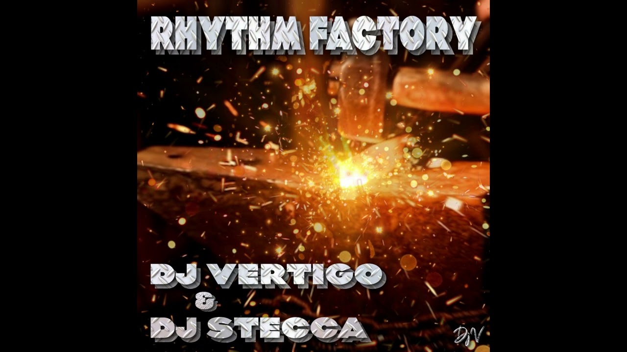 Dj Vertigo & Dj Stecca - Rhythm Factory - Single