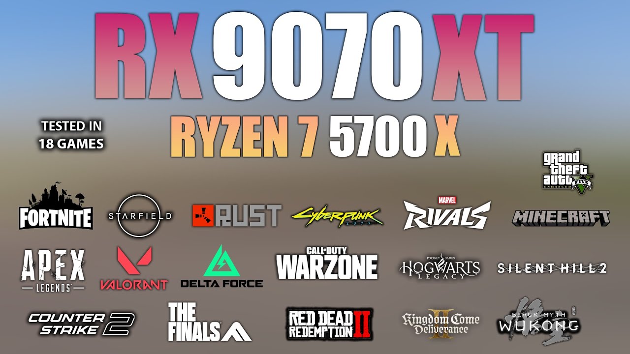 RX 9070 XT + Ryzen 7 5700X : Test in 18 Games - RX 9070 XT Gaming