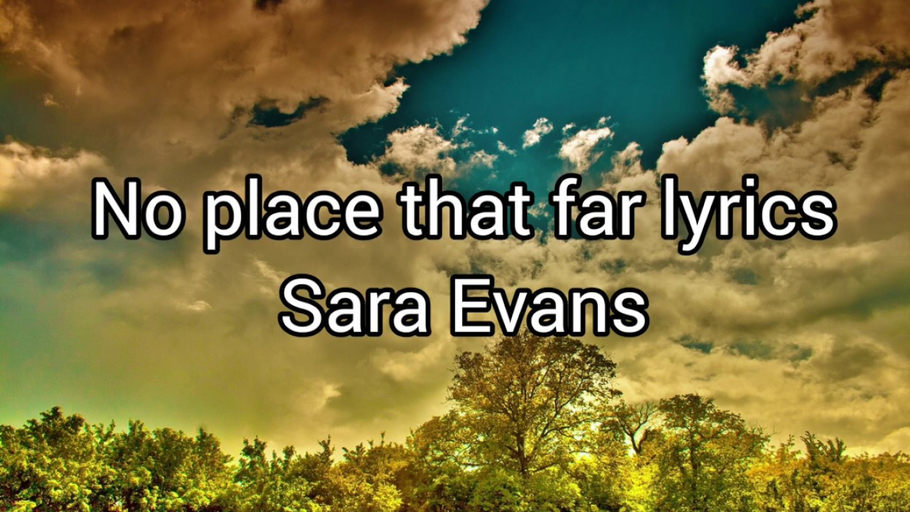 Sara Evans - No place that far lyrics