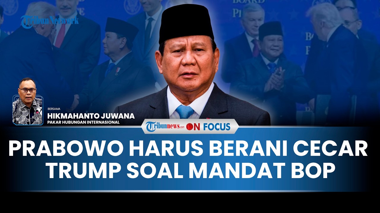 [FULL] Prabowo Diminta Cecar Trump di Pertemuan Board of Peace, Pakar: Harus Jelas Mandatnya Apa