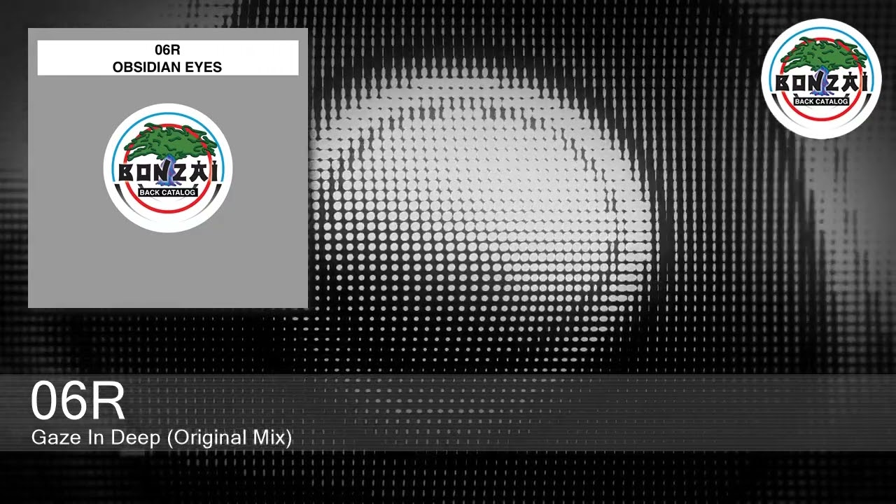 06R - Gaze In Deep (Original Mix)