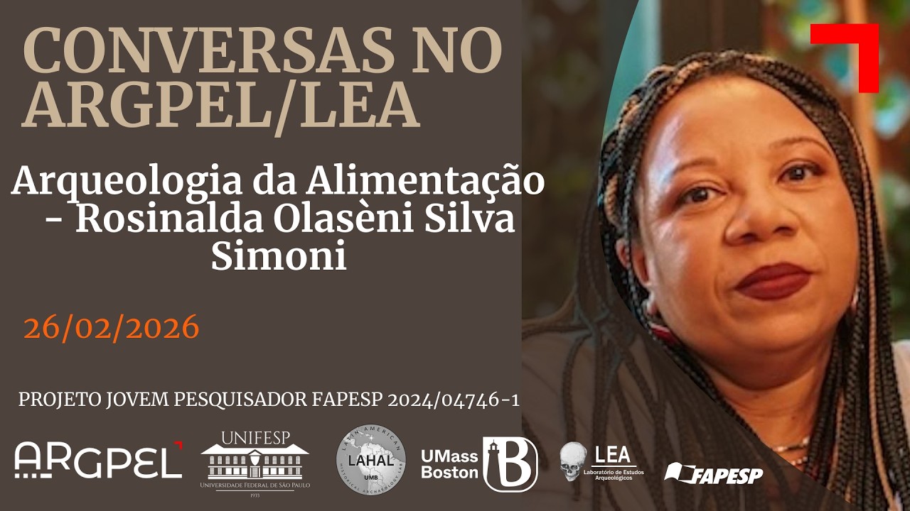 Arqueologia da Alimentação: Rosinalda Olasèni Silva Simoni - Conversas no ARGPEL/LEA 2026