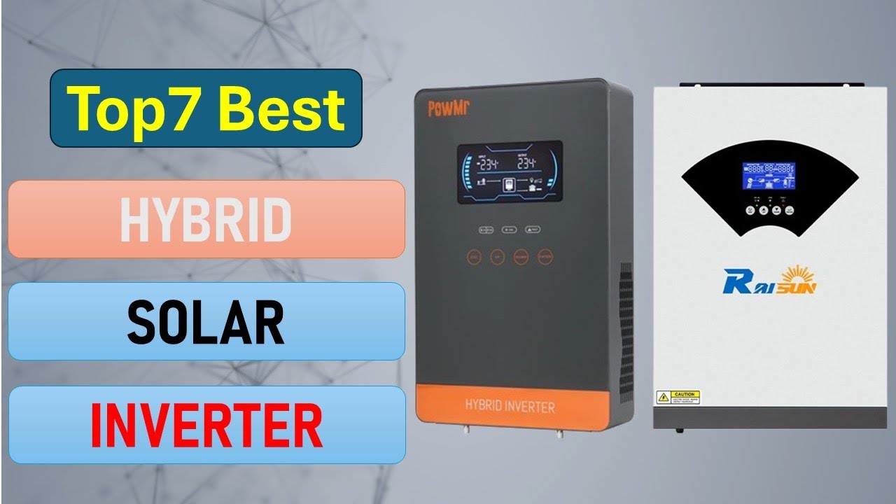 Top 7 Hybrid Solar Inverter in 2025 | Best Hybrid Solar Inverter on 2025