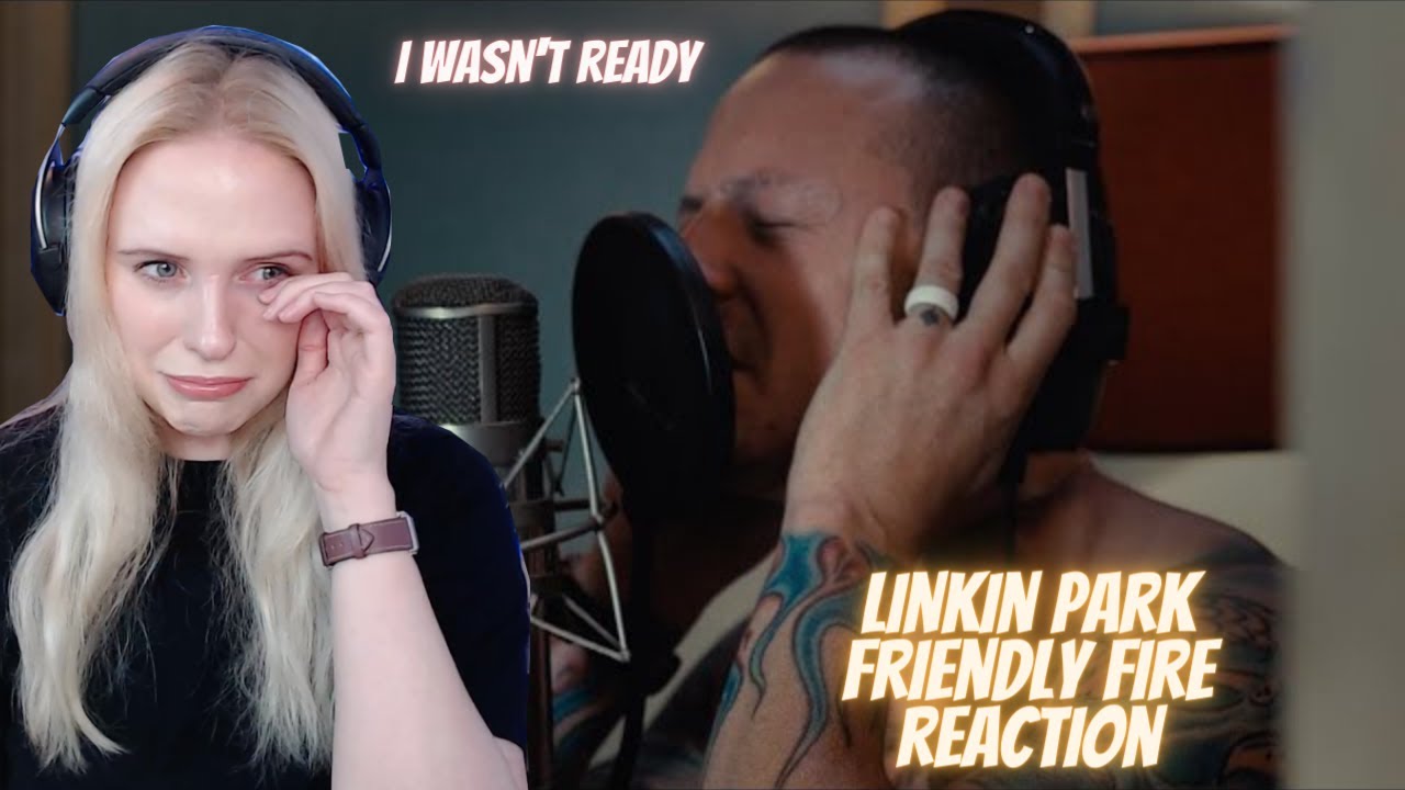 I Got Emotional - Reacting to Linkin Park 'Friendly Fire'