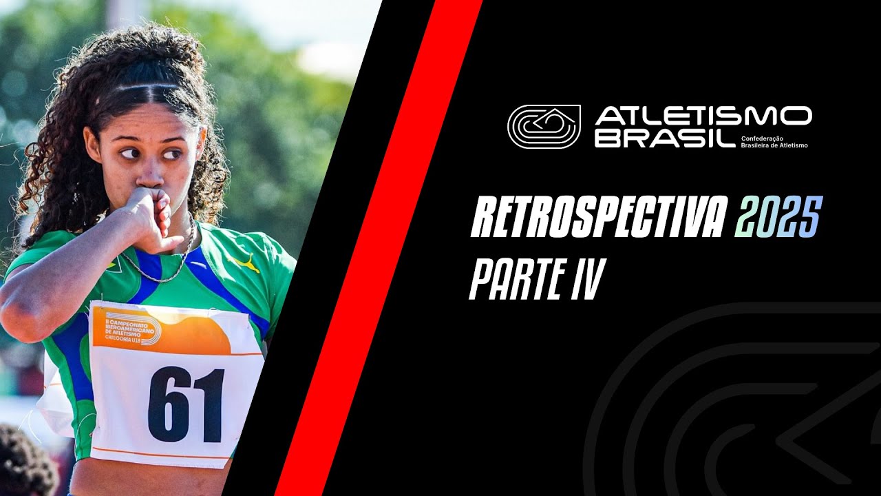 RETROSPECTIVA ATLETISMO BRASIL | 2025 - PARTE IV