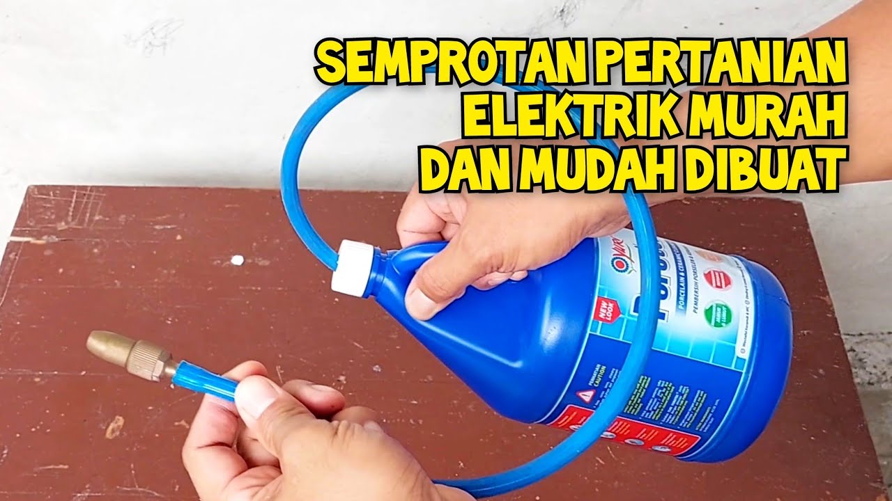 Cara Mudah Membuat Sprayer Elektrik Semprotan Tanaman Pertanian
