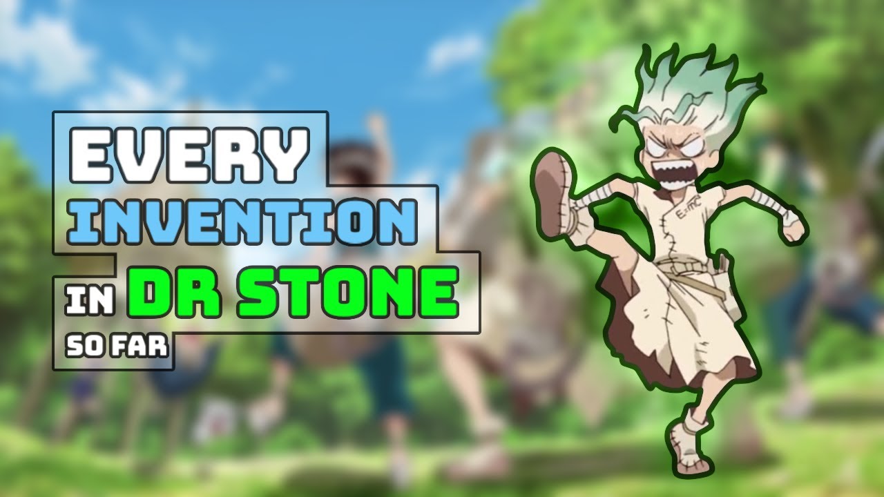 Dr. Stone: All Inventions in Order