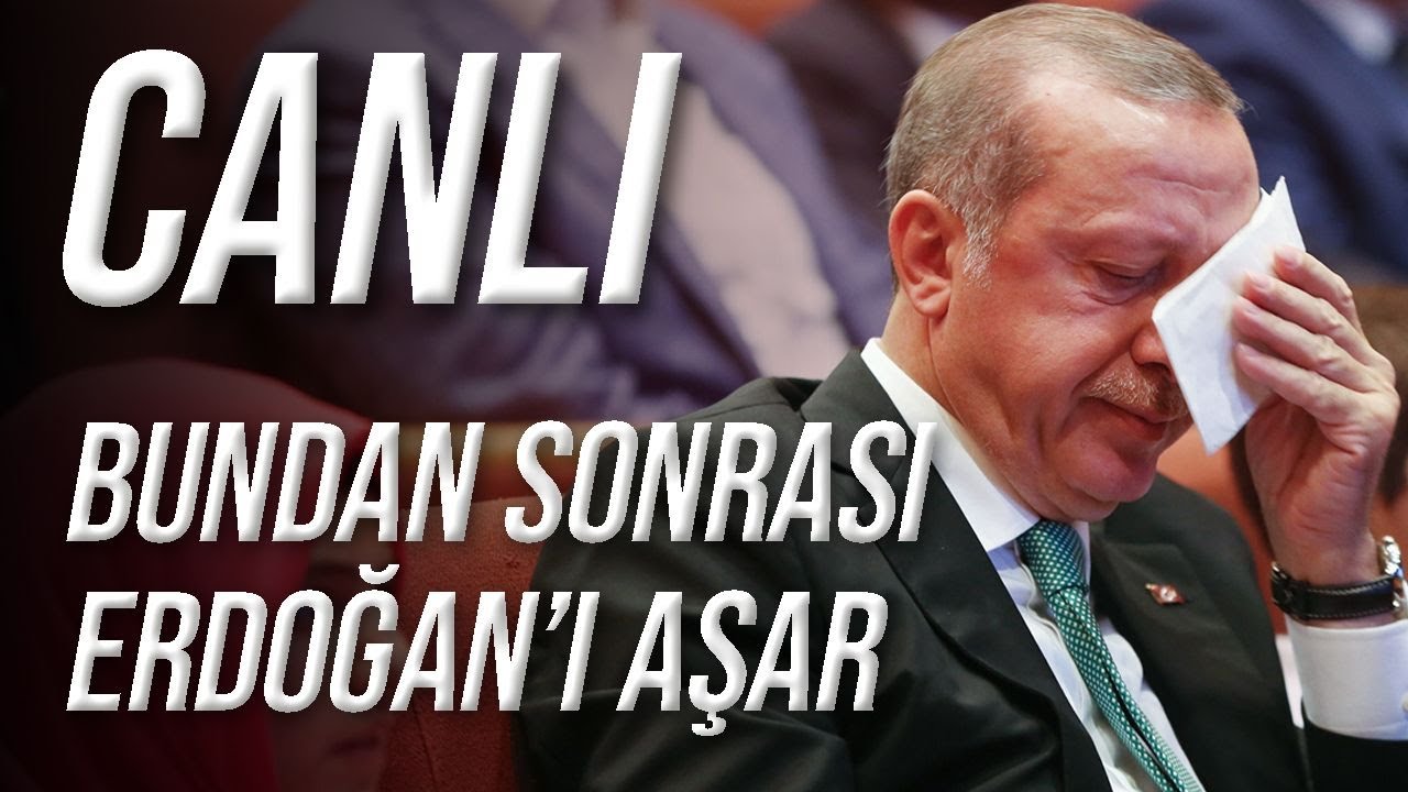 CANLI / Bundan Sonrası Erdoğan'ı Aşar