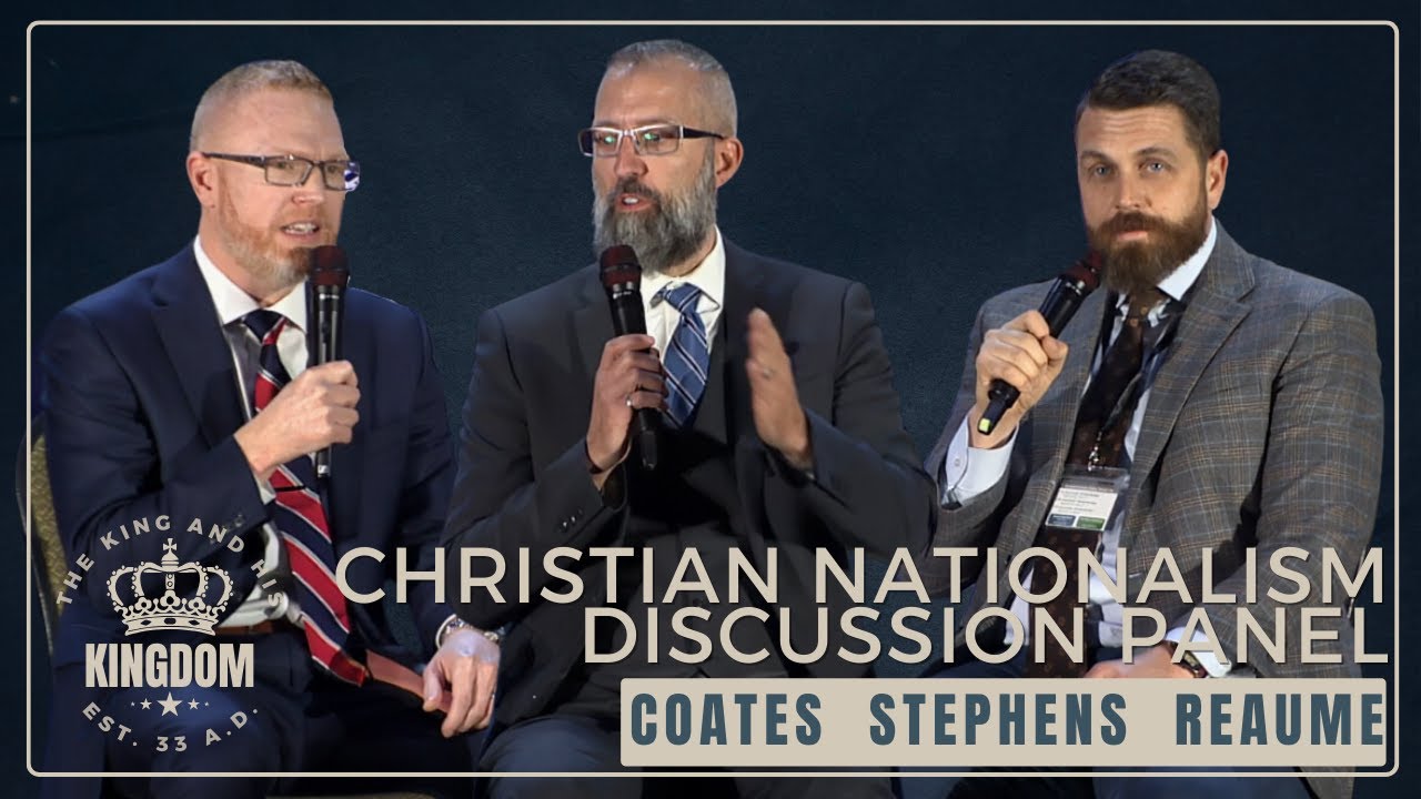 Christian Nationalism - James Coates, Tim Stephens & Jacob Reaume (The King and His Kingdom)