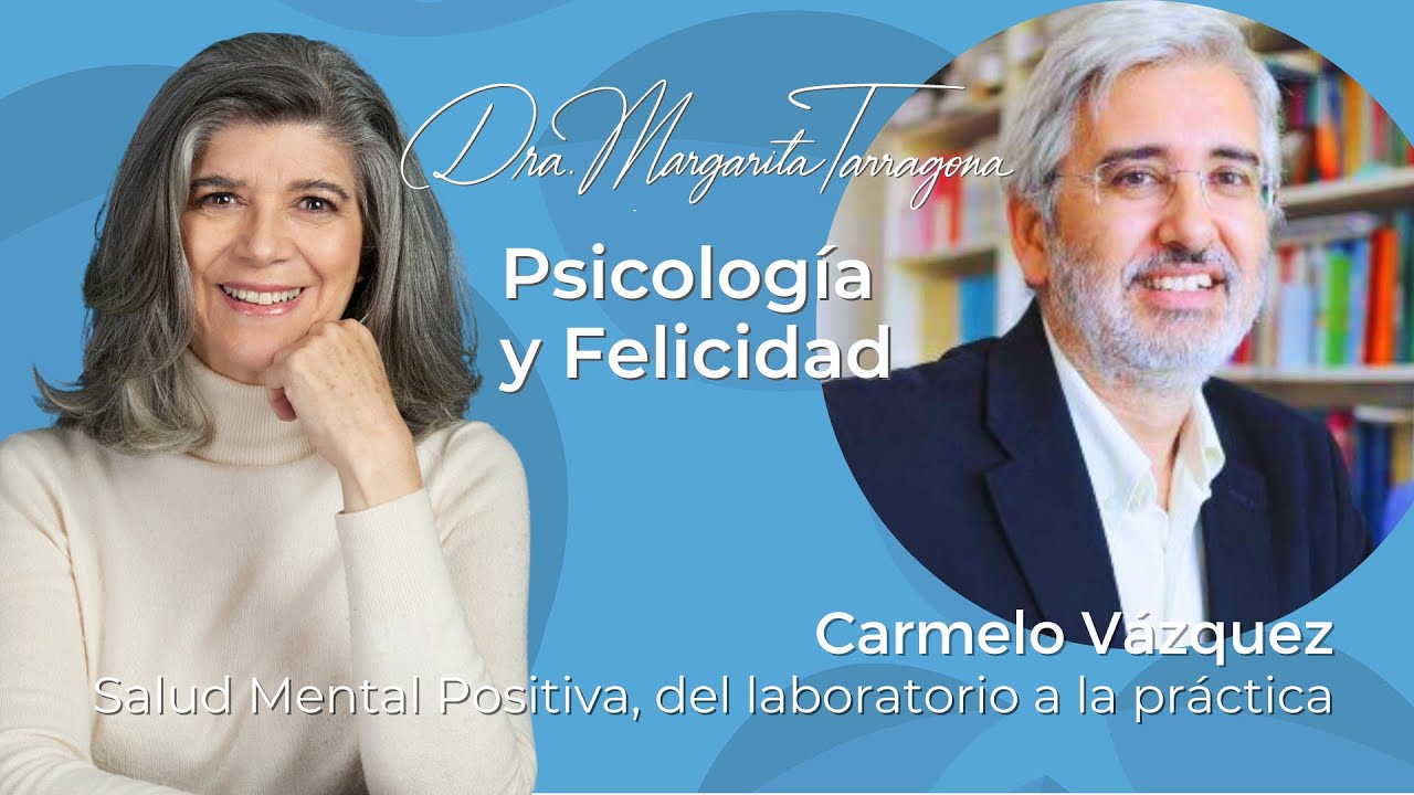Carmelo Vázquez   Salud Mental Positiva, del laboratorio a la práctica