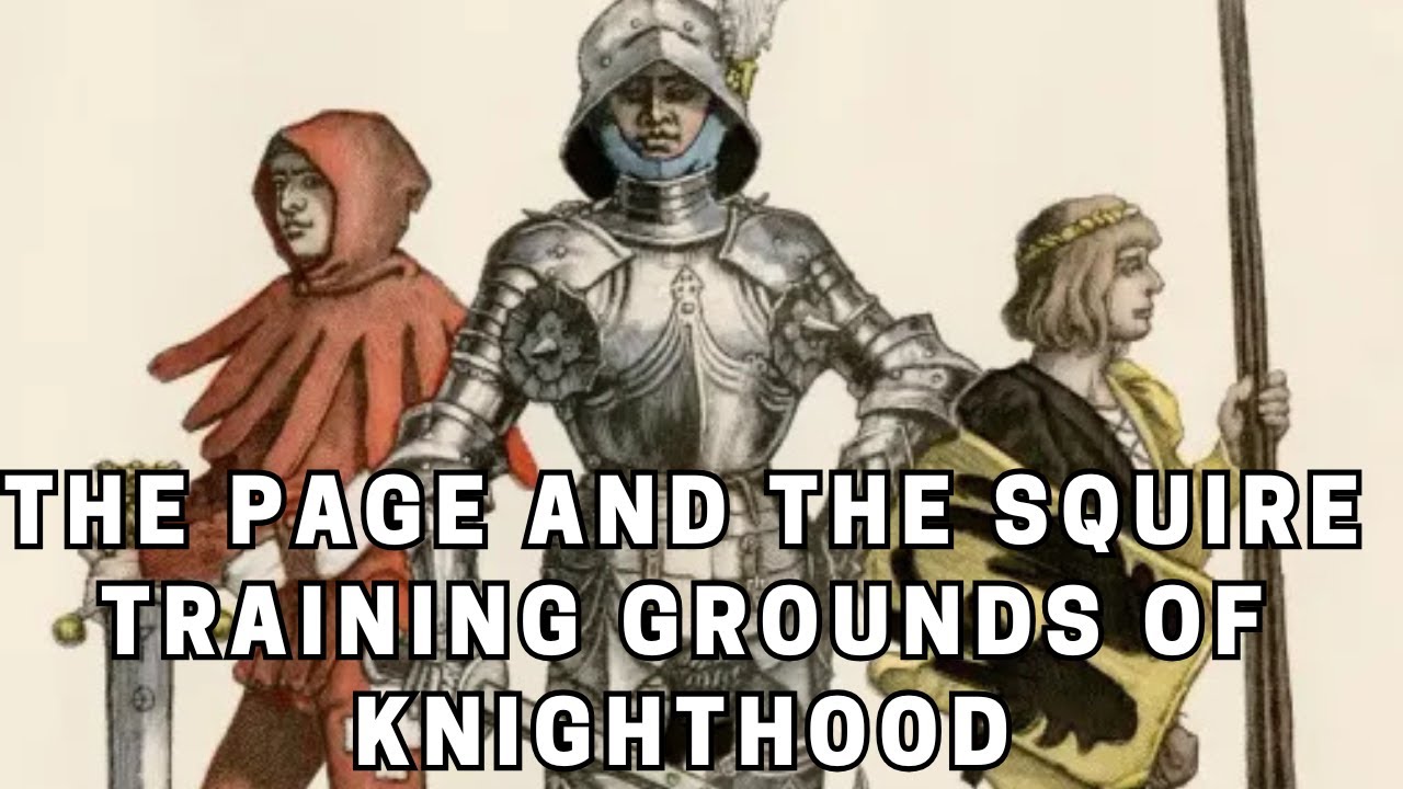 The Page and the Squire Training Grounds of Knighthood