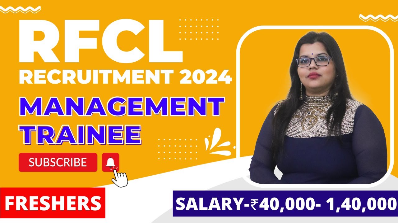 RFCL RECRUITMENT 2024 || MANAGEMENT TRAINEE || 28 POSTS | BE/BTECH || ₹ 40,000 -1,40,000 || FRESHERS