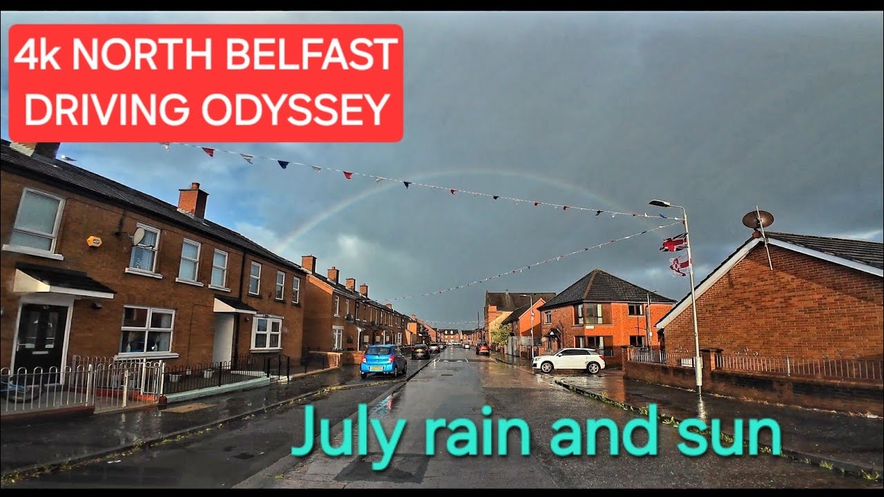 4k BELFAST DRIVING TOUR- North Belfast odyssey in July rain and sun
