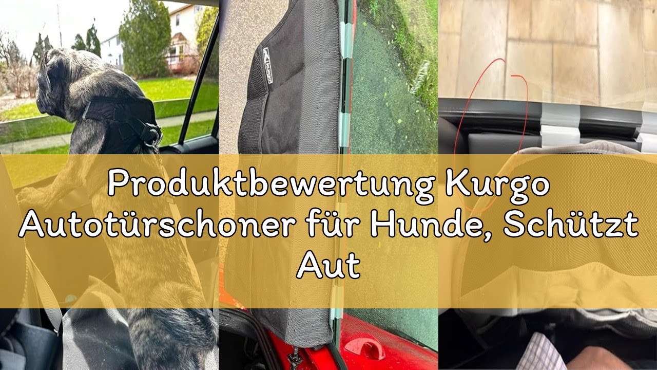 Produktbewertung Kurgo Autotürschoner für Hunde, Schützt Autotüren vor Hundekrallen und Schmutz, Mit