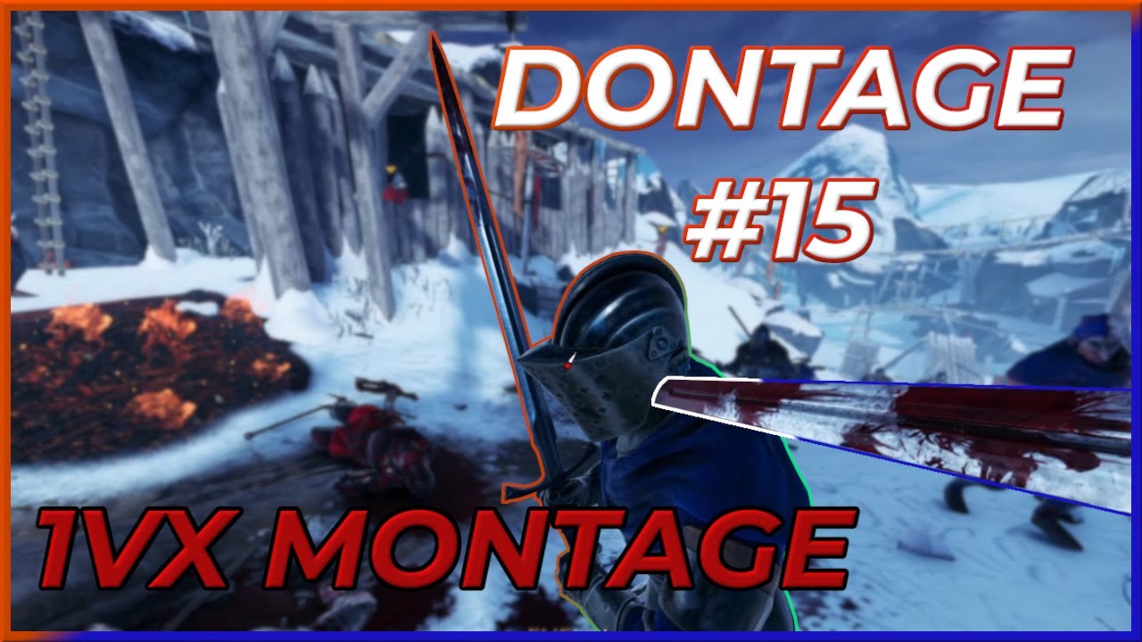 Dontage #15 ~ DonSaidTV Mordhau Montage (1vX Zweihander Pubstomp Edition)