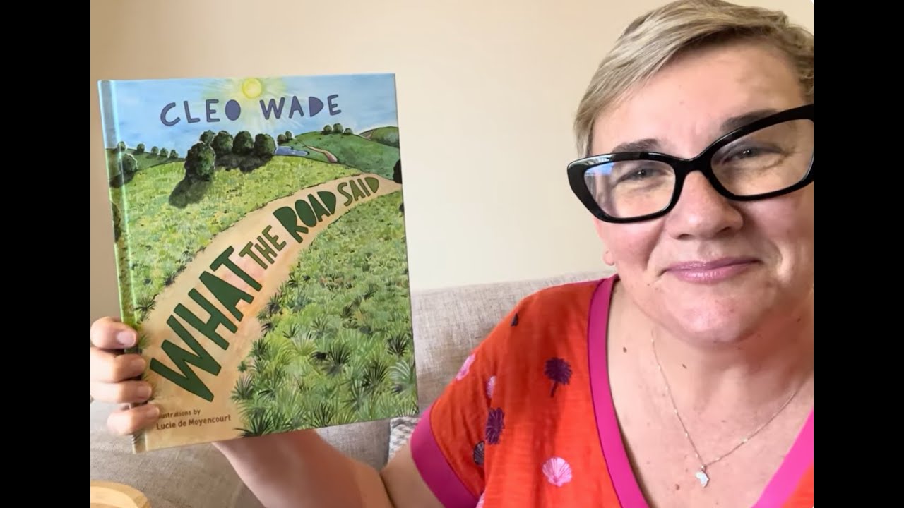 What the road said by Cleo Wade and Lucie de Moyencourt read by Ms Anna