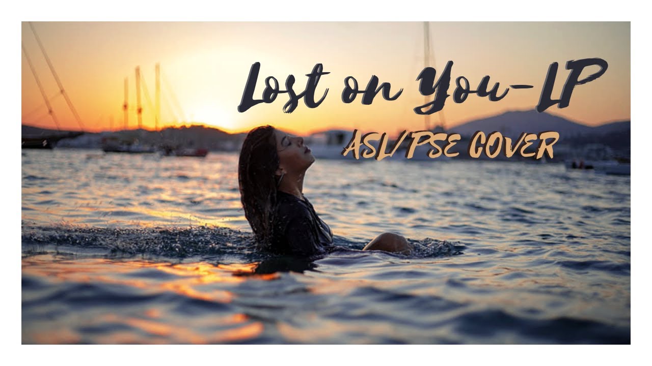 Lost on You-LP  ASL/PSE cover