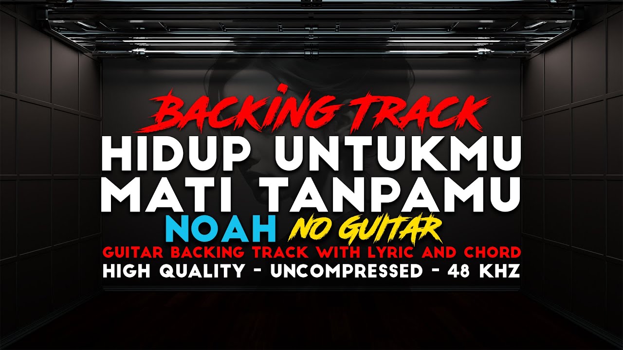 Hidup Untukmu Mati Tanpamu Backing track - Noah (No Guitar)