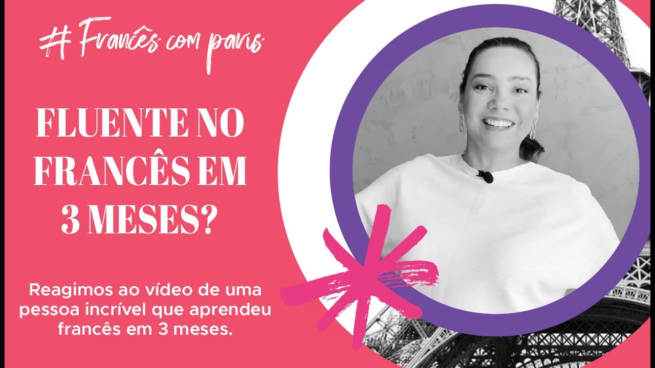 É POSSÍVEL SE TORNAR FLUENTE EM FRANCÊS COM 3 MESES DE ESTUDOS?