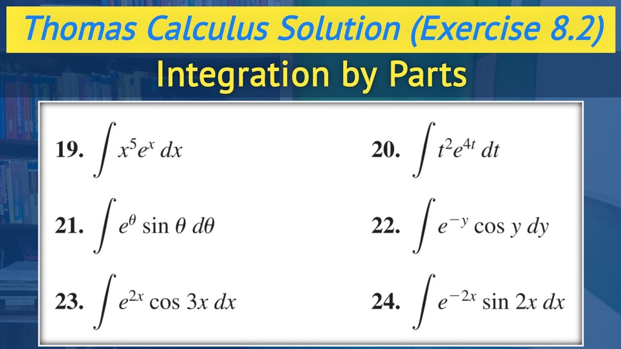 Thomas calculus chapter 8 exercise 8.2 Q19 to Q24 | Integration by Parts || Lec 14