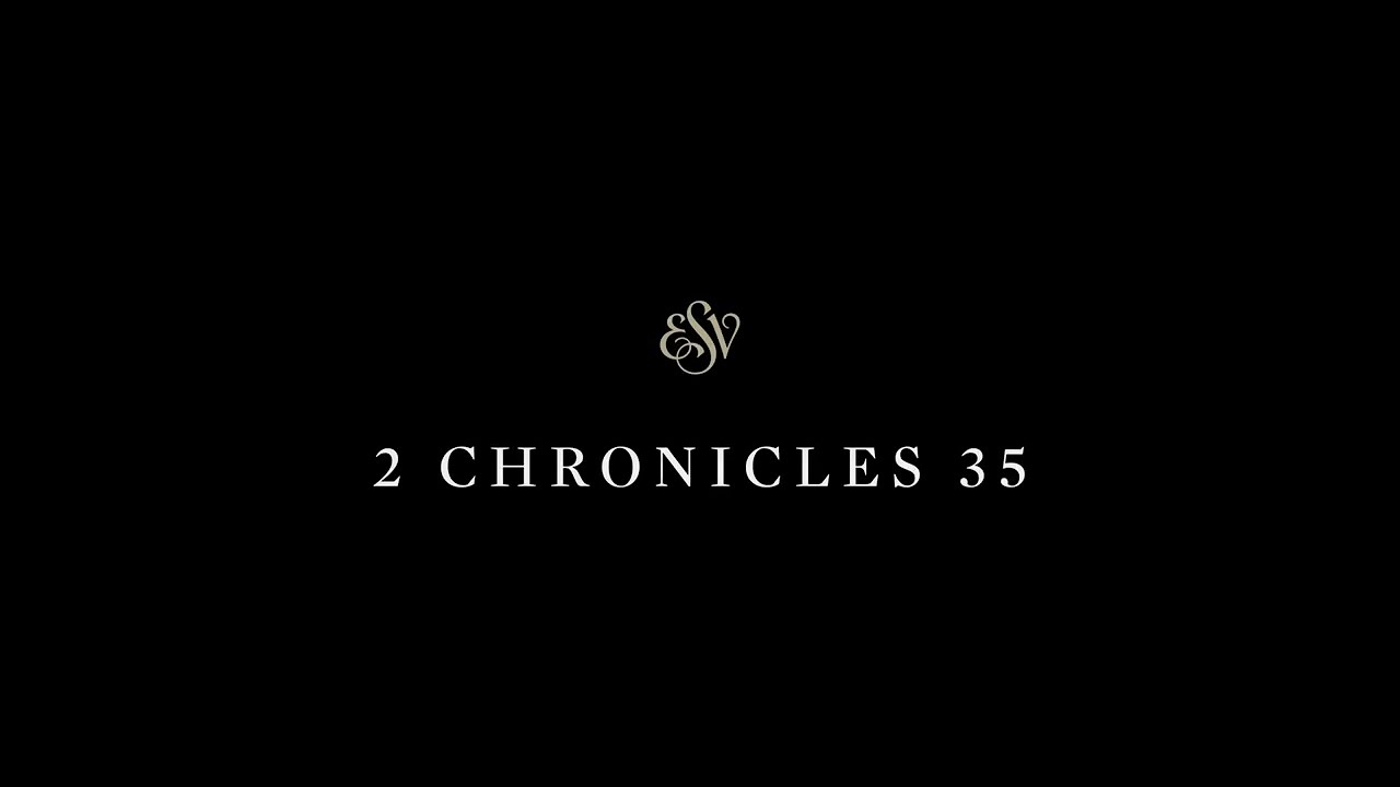 2 Chronicles 35 - English Standard Version (ESV)