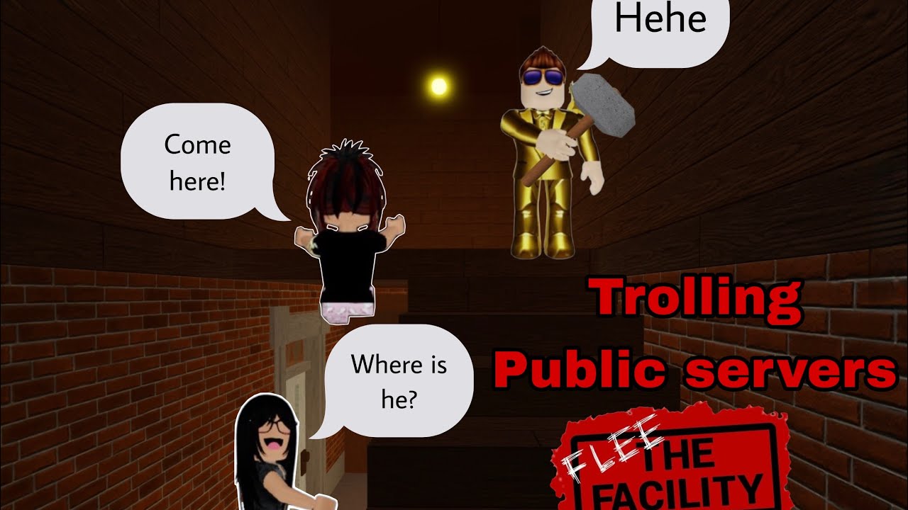 Trolling a public server in flee the facility 