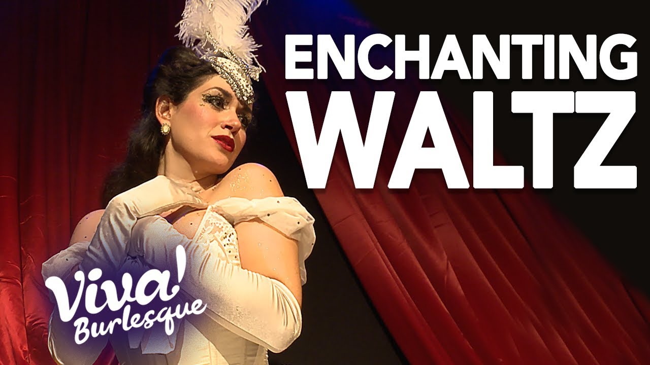 Enchanting Waltz | La Dandizette Performance | Viva Burlesque