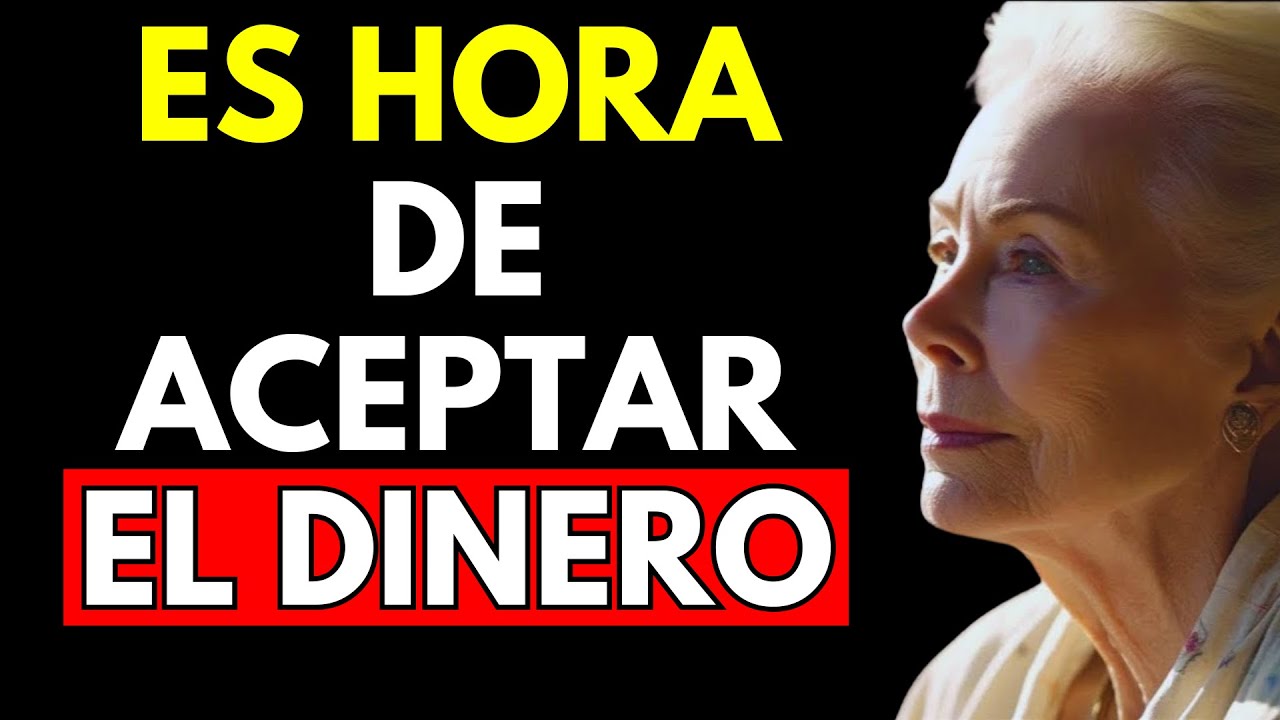 Es hora de ACEPTAR el DINERO que DESEAS – Louise Hay