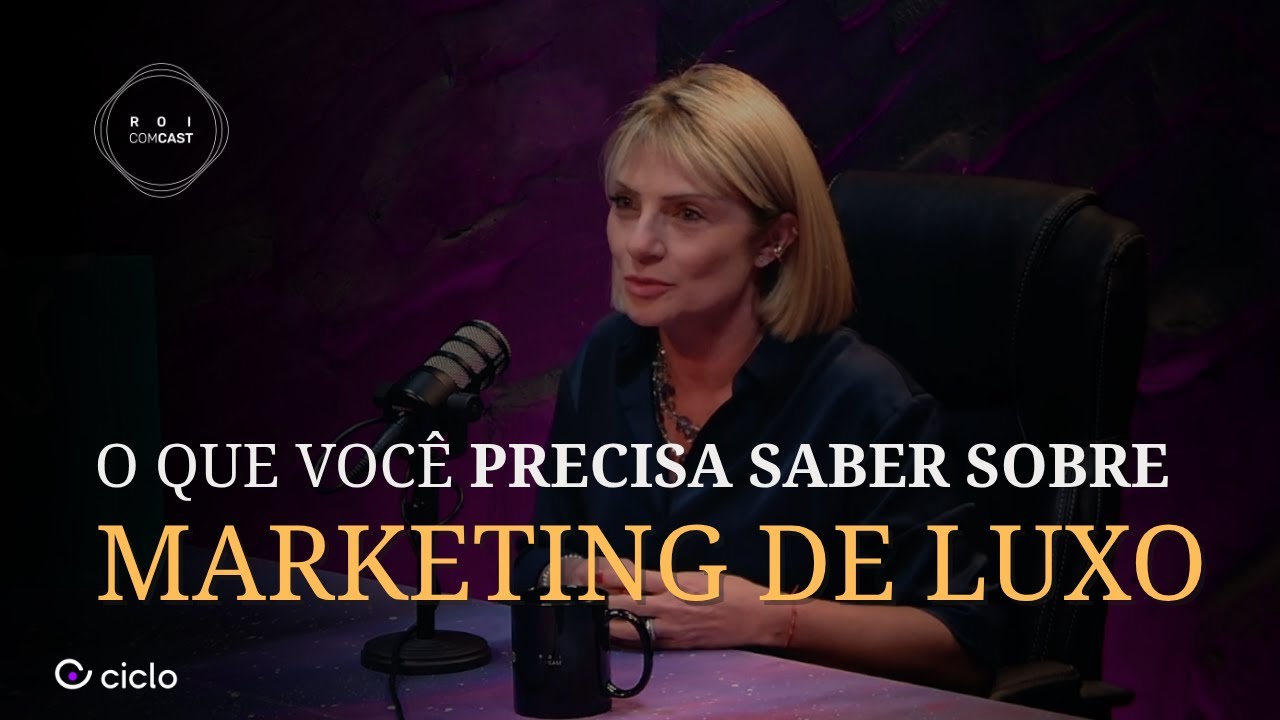Marketing de Luxo: O C&oacute;digo da Exclusividade com Fabi Tronolone  - ROI com Cast #149