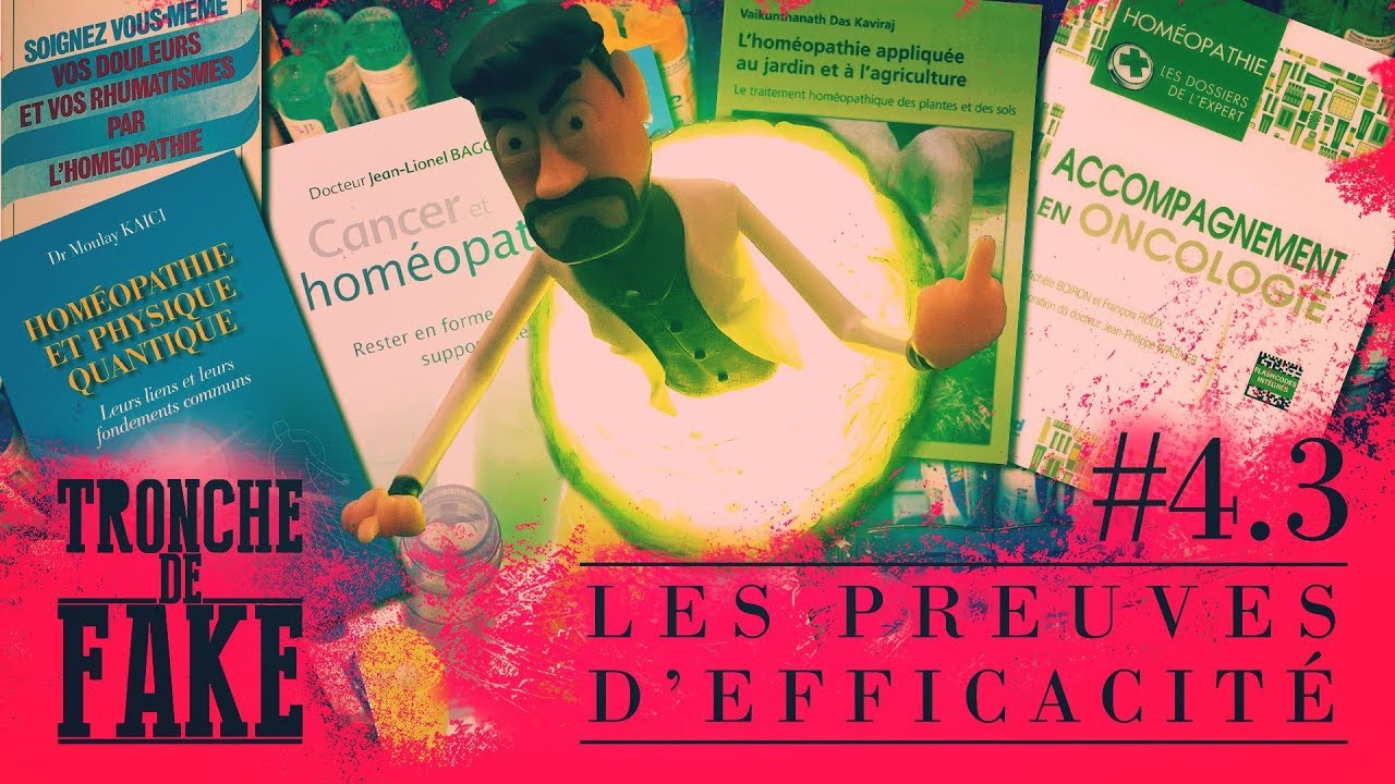 Homéopathie : Les preuves d'efficacité - Tronche de Fake 4.3
