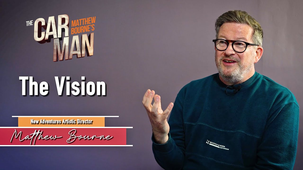 The Car Man | Matthew Bourne on 'The Vision'