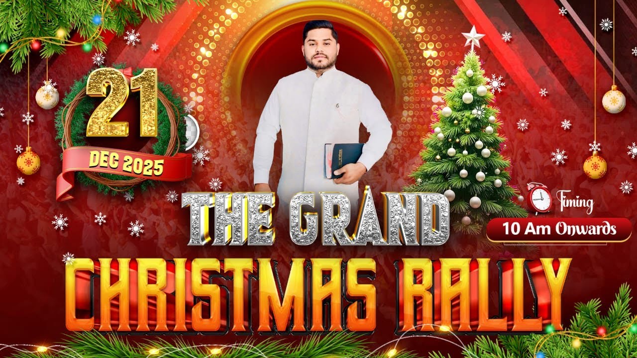 THE GRAND CHRISTMAS RALLY (21-12-2025) 𝐰𝐢𝐭𝐡 𝐏𝐚𝐬𝐭𝐨𝐫 𝐕𝐢𝐣𝐚𝐲 𝐆𝐢𝐥𝐥 𝐉𝐢