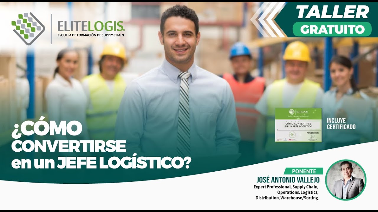 Taller Gratuito ¿Cómo convertirse en un Jefe de Logística?