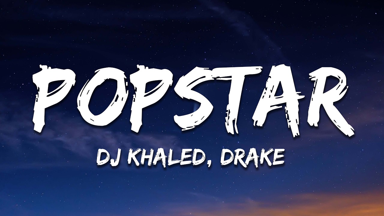 DJ Khaled ft. Drake - POPSTAR (Lyrics)