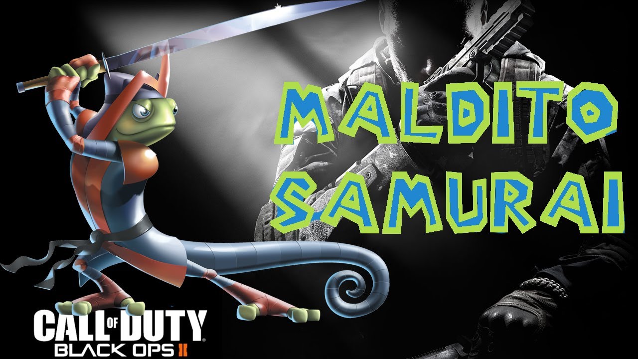 MALDITO SAMURAI | BLACK OPS 2
