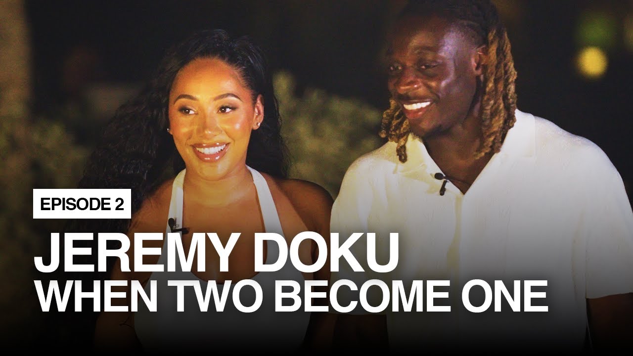 Jeremy Doku | Episode 2 | When Two Become One