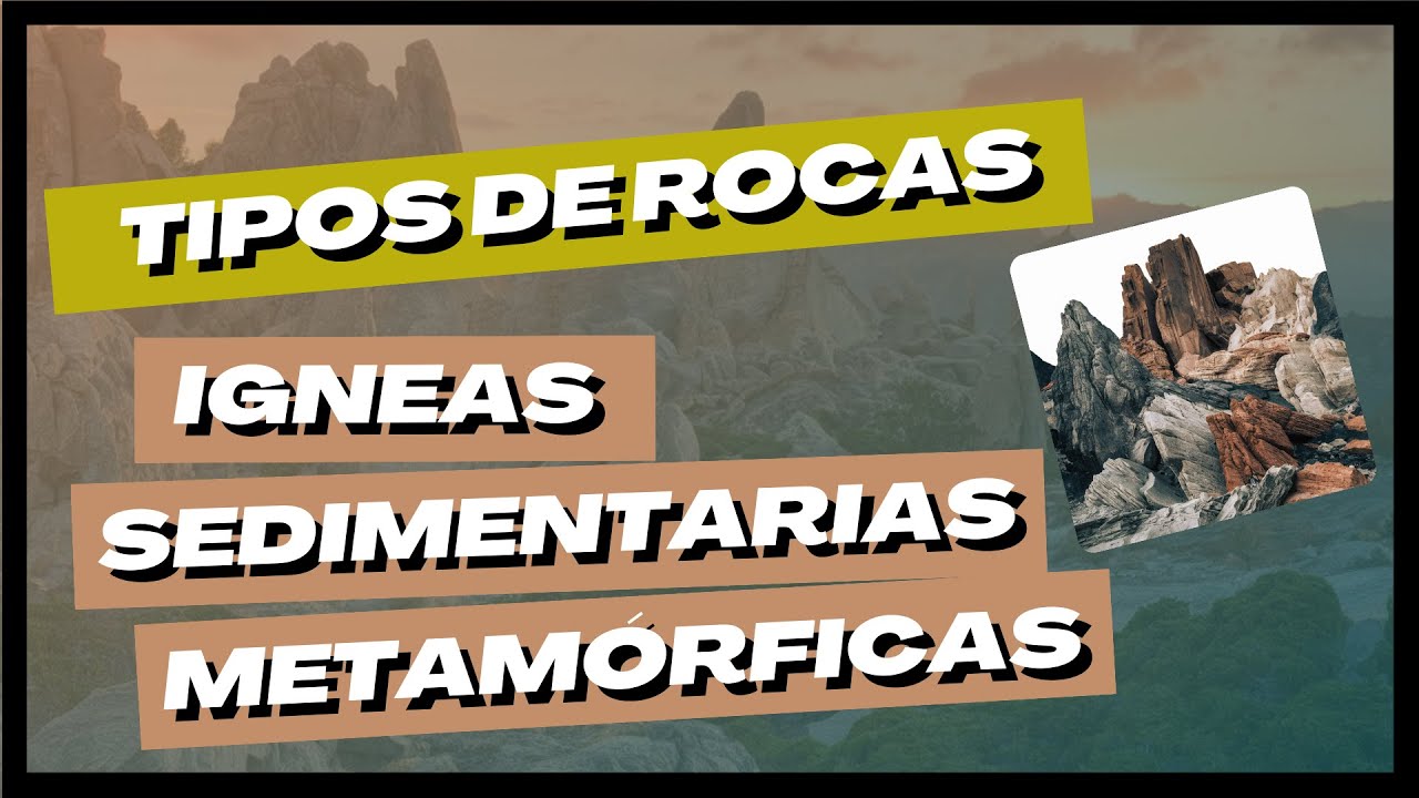 CLASIFICACIÓN DE LAS ROCAS | Ígneas, Sedimentarias y Metamórficas | CICLO de las ROCAS