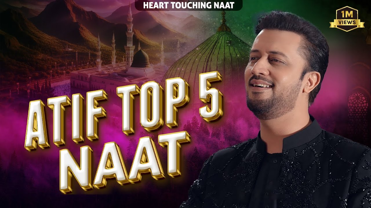 Best Naat Collection - Atif Aslam Naat - Without Music Naat | New Naat 2025