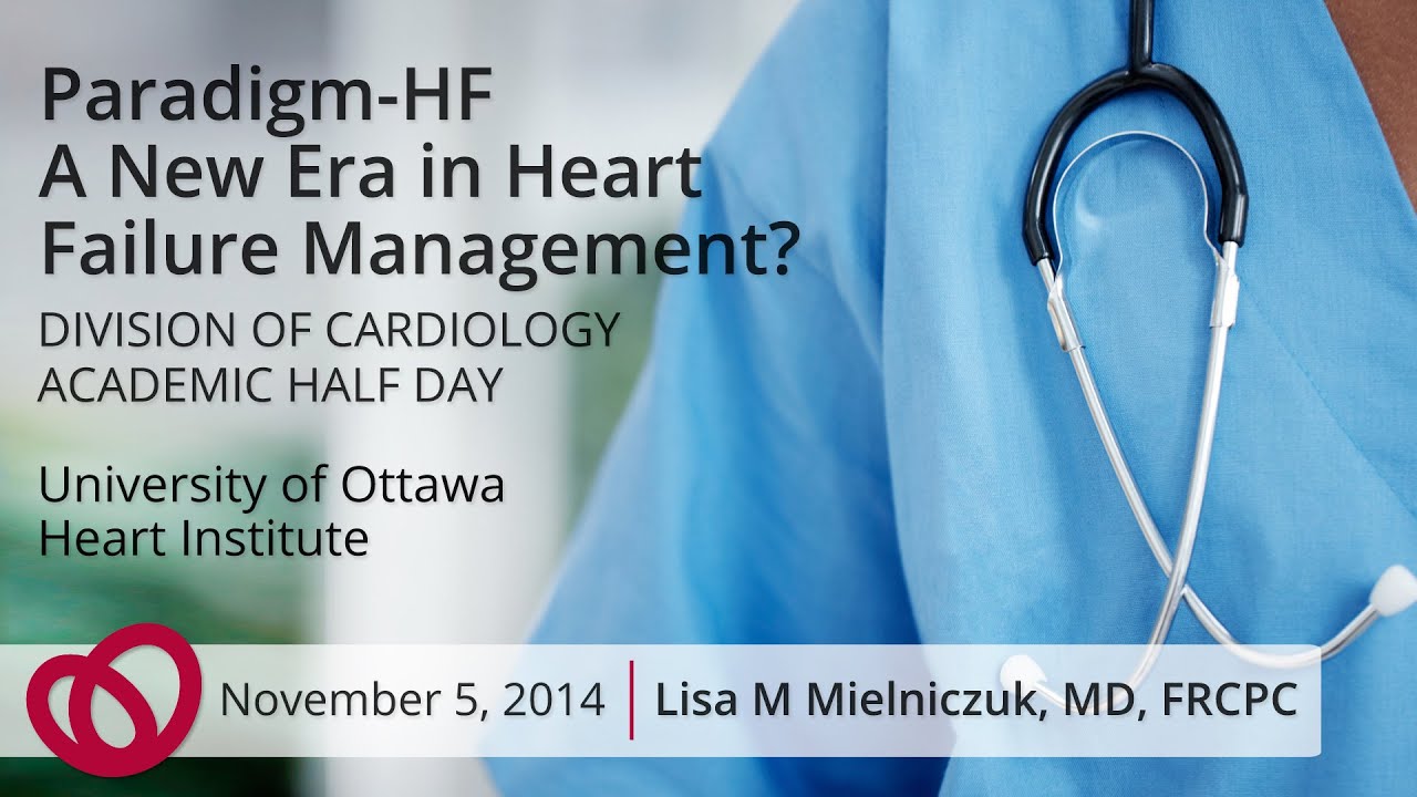 Paradigm Heart Failure Presentation - Lisa M. Mielniczuk, MD