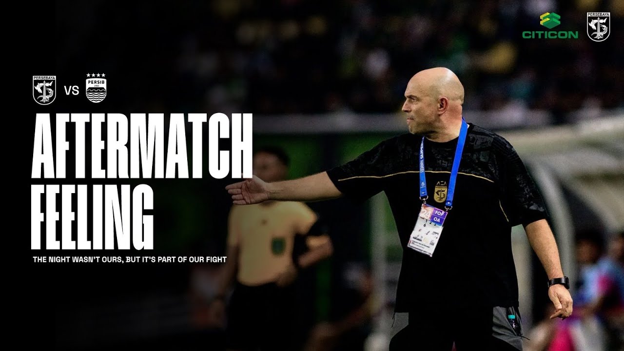 THE NIGHT WASN'T OURS, BUT IT'S PART OF OUR FIGHT | AFTERMATCH FEELING | PERSEBAYA VS PERSIB 