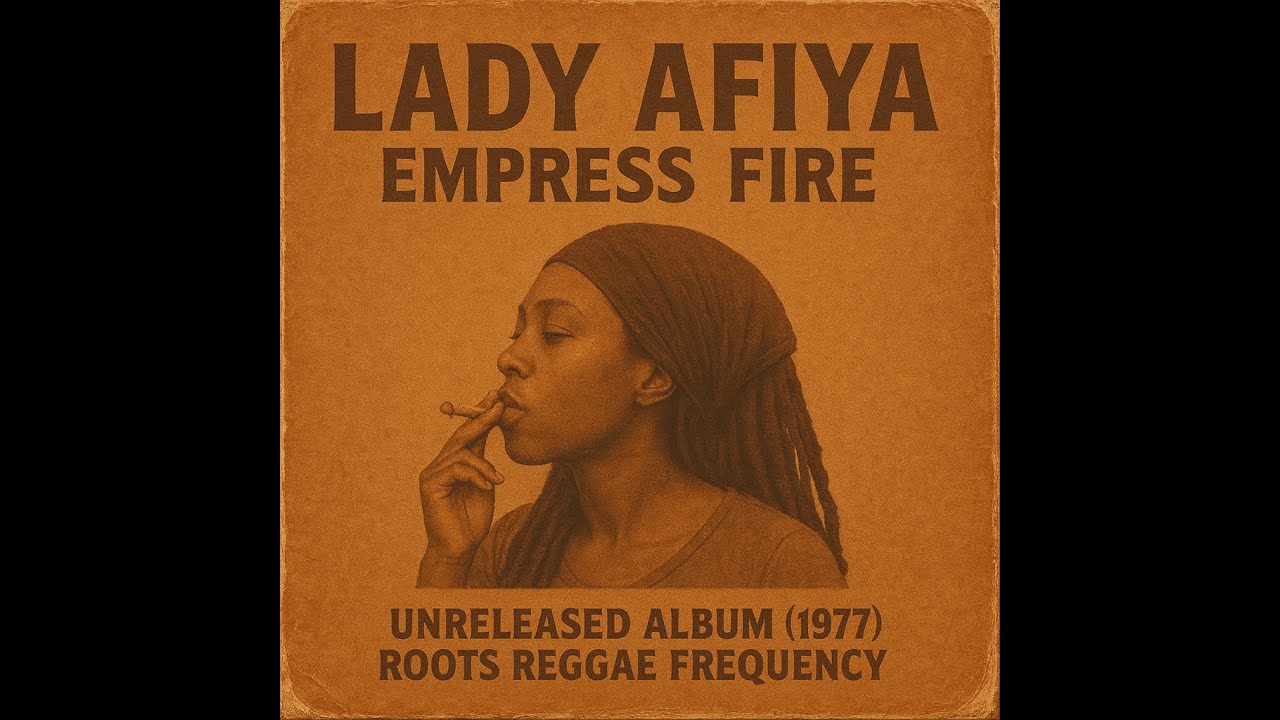 Roots Reggae (1977) [Unreleased Album] Lady AfIya - Empress Fire