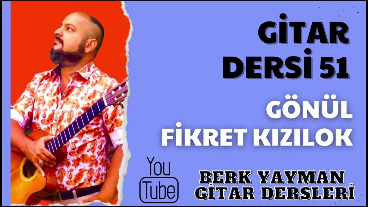 Gitar Dersi 51 Gönül Fikret Kızılok
