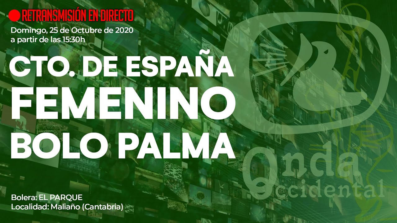 Campeonato de España Femenino de Bolo Palma. ONDA OCCIDENTAL. Patrocinado por Excmo Ayto de Polanco